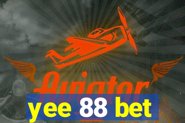 yee 88 bet